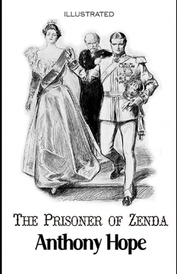 The Prisoner of Zenda Illustrated by Anthony Hope