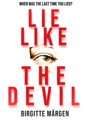 Lie Like the Devil by Birgitte Märgen