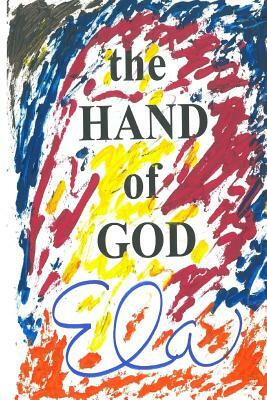 The Hand of God by Ela