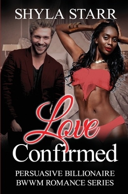Love Confirmed by Shyla Starr