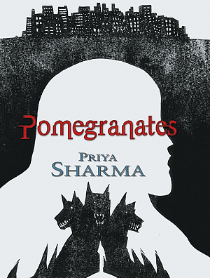 Pomegranates  by Priya Sharma