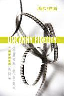 Uncanny Fidelity: Recognizing Shakespeare in Twenty-First-Century Film and Television by James Newlin