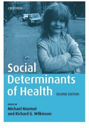 Social Determinants of Health by Richard G. Wilkinson, Michael G. Marmot