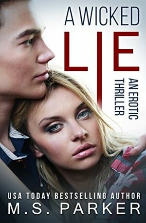 A Wicked Lie by M.S. Parker