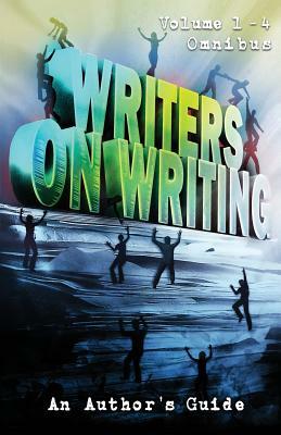 Writers on Writing Volume 1 - 4 Omnibus: An Author's Guide by Ketchum Jack, Tim Waggoner