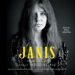 Janis: Her Life and Music by Holly George-Warren