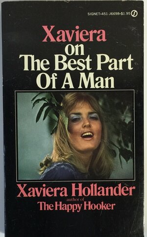 Xaviera on the Best Part of a Man by Xaviera Hollander