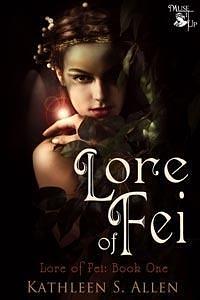 Lore of Fei by Kathleen S. Allen, Kathleen S. Allen