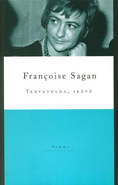 Tervetuloa, ikävä by Françoise Sagan
