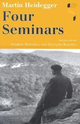 Four Seminars by Martin Heidegger