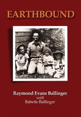 Earthbound by Babette Ballinger, Raymond Evans Ballinger