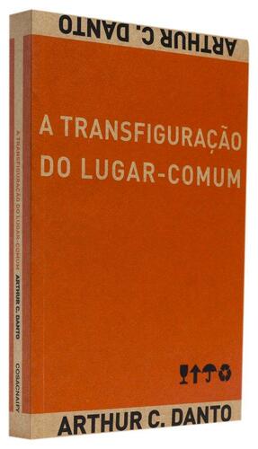 Transfiguracao Do Lugar Comum,a by Arthur C. Danto