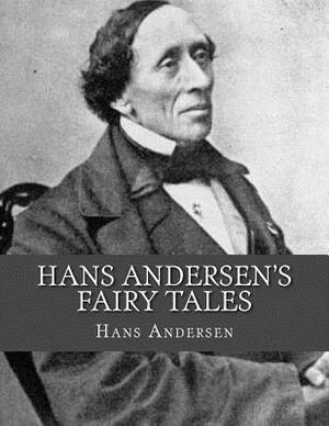 Hans Andersen's Fairy Tales: First Series by Hans Christian Andersen