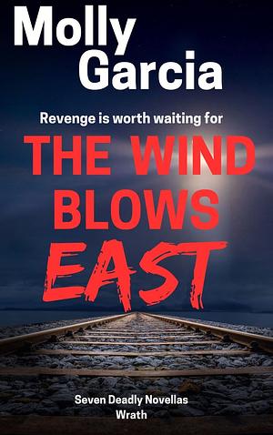 The Wind Blows East by Molly Garcia