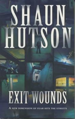 Exit Wounds by Shaun Hutson