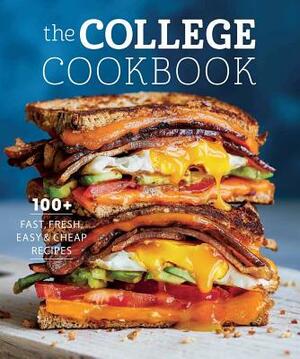 The College Cookbook: 75 Fast, Fresh, Easy & Cheap Recipes by Weldon Owen