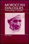 Moroccan Dialogues: Anthropology in Question by Kevin Dwyer