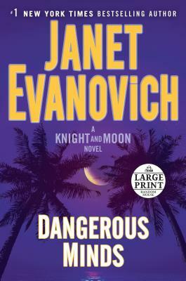 Dangerous Minds: A Knight and Moon Novel by Janet Evanovich