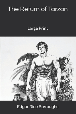 The Return of Tarzan: Large Print by Edgar Rice Burroughs