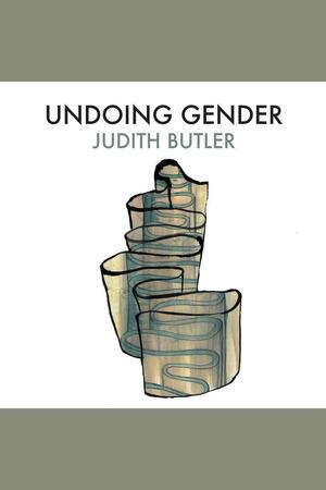 Undoing Gender by Judith Butler