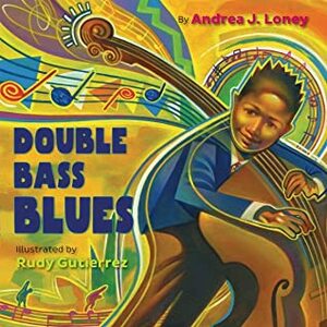 Double Bass Blues by Rudy Gutierrez, Andrea J. Loney