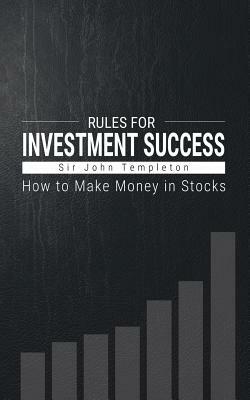 How to Make Money in Stocks: Rules for Investment Success by Sir John Templeton