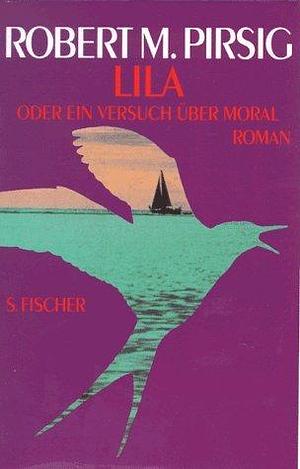 Lila oder ein Versuch über Moral by Hans Heinrich Wellmann, Robert M. Pirsig