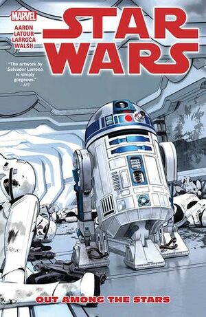 Star Wars, Vol. 6: Out Among the Stars by Jason Latour, Jason Aaron