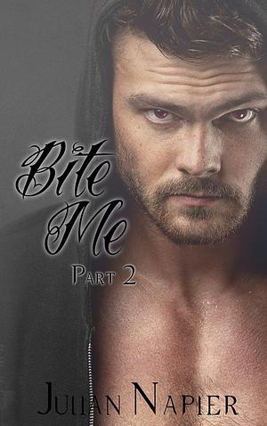 Bite Me Part 2 by Julian Napier, Julian Napier