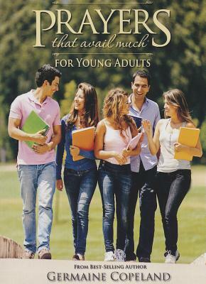 Prayers That Avail Much for Young Adults by Germaine Copeland