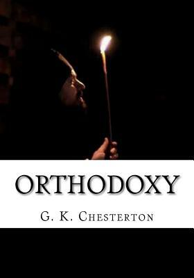 Orthodoxy by G.K. Chesterton