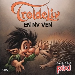 Troldeliv: En ny ven by Sissel Bøe, Peter Madsen