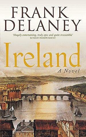 Ireland: A Novel by Frank Delaney