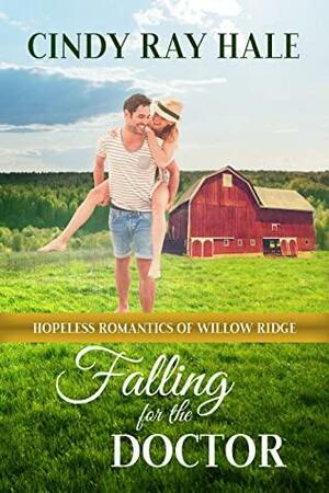 Falling For The Doctor by Cindy Ray Hale