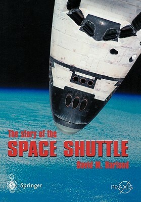 The Story of the Space Shuttle by David M. Harland