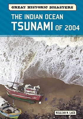 The Indian Ocean Tsunami of 2004 by William W. Lace