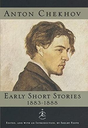 Early Short Stories, 1883-1888 (Modern Library) by Anton Chekhov