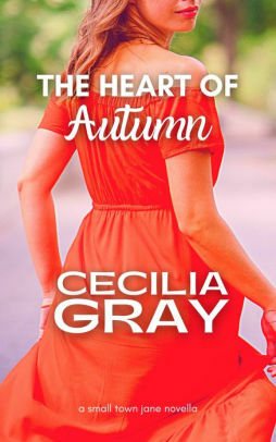 The Heart of Autumn by Cecilia Gray