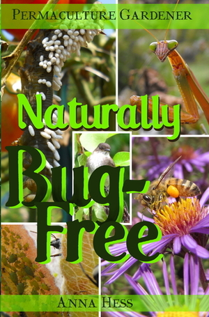 Naturally Bug-Free by Anna Hess