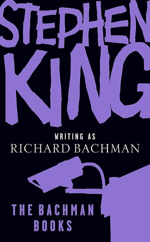 The Bachman Books by Stephen King, Richard Bachman