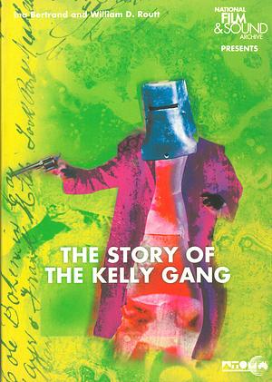 The Story of the Kelly Gang by William D. Route, Ina Bertrand