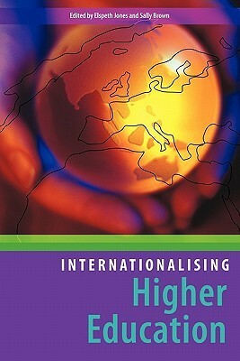 Internationalising Higher Education by Sally Brown, Elspeth Jones