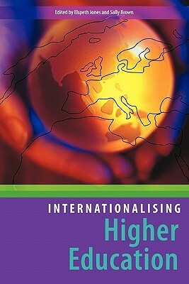 Internationalising Higher Education by Elspeth Jones, Sally Brown