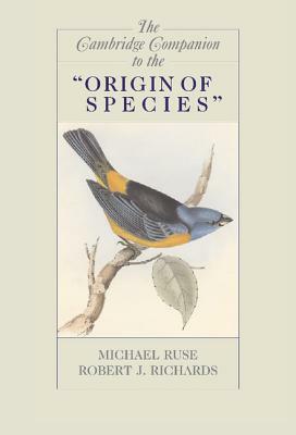 The Cambridge Companion to the Origin of Species by Robert J. Richards