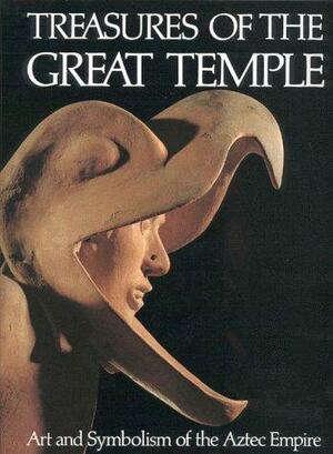 Treasures of the Great Temple by Eduardo Matos Moctezuma