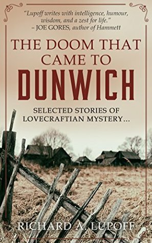 The Doom That Came to Dunwich: Weird mysteries of the Cthulhu Mythos by Richard A. Lupoff