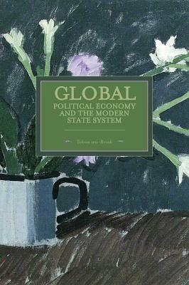 Global Political Economy and the Modern State System by Tobias ten Brink