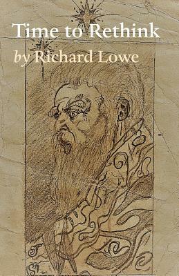 Time to Rethink by Richard Lowe