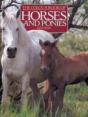 The Colour Book Of Horses And Ponies by Jane Reid