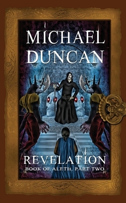 Revelation: Book of Aleth, Part Two by Michael Duncan